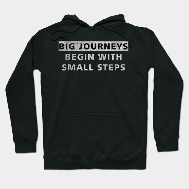 Big Journeys Begin With Small Steps Hoodie by ysmnlettering